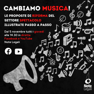 Cambiamo Musica: le proposte di riforma del settore spettacolo illustrate passo a passo @ Pagina Facebook e Canale YouTube Note Legali