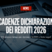 Dichiarazione dei redditi 2026: si avvicinano le scadenze